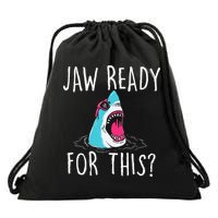 Jaw Ready For This Funny Shark Lover Ocean Wildlife Drawstring Bag