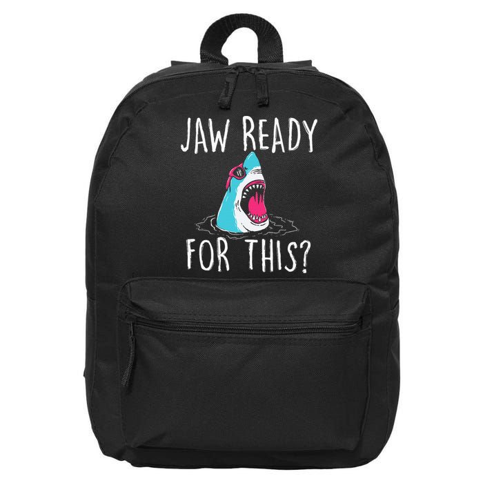 Jaw Ready For This Funny Shark Lover Ocean Wildlife 16 in Basic Backpack