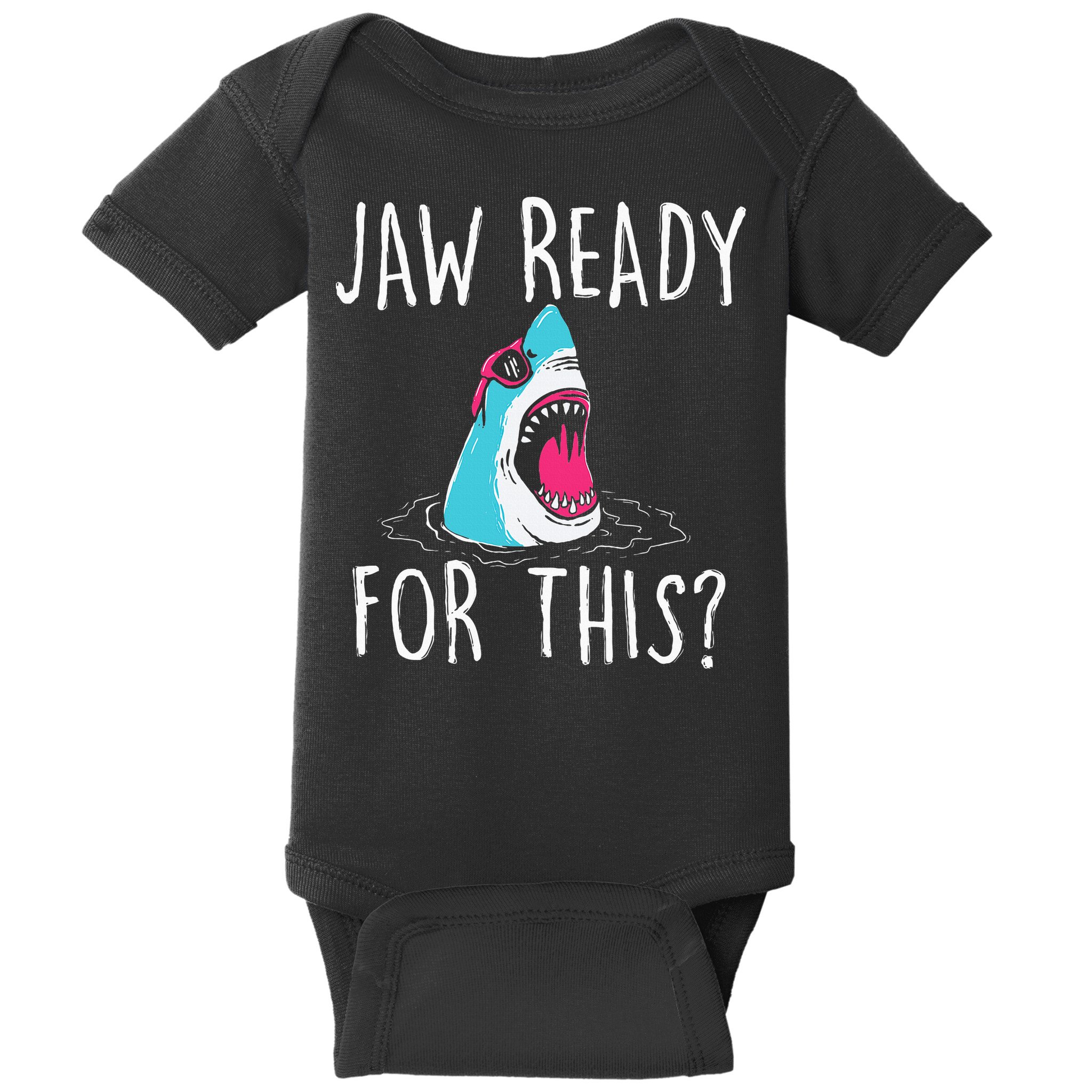 Jaw Ready For This Funny Shark Lover Ocean Wildlife Baby Bodysuit