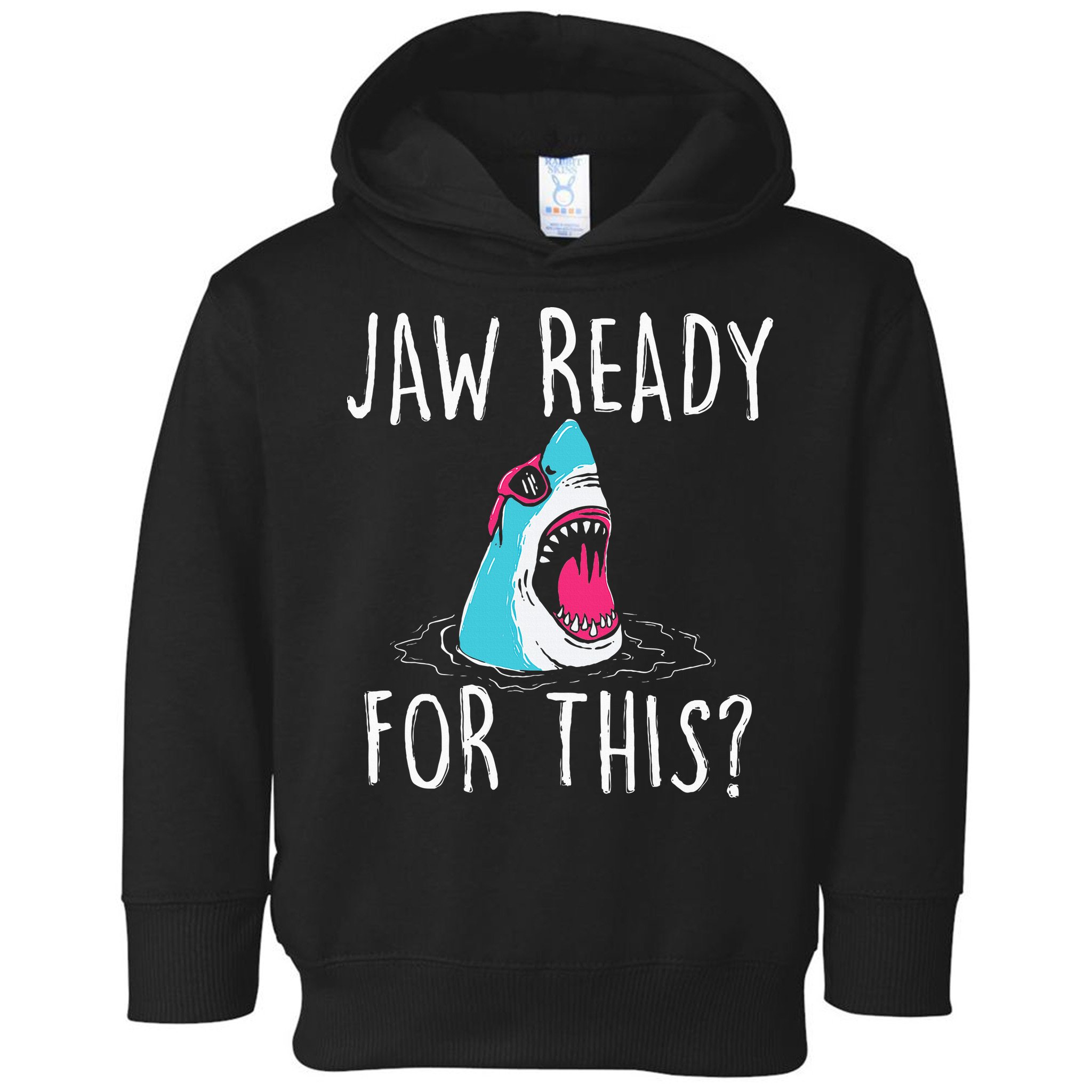 Jaw Ready For This Funny Shark Lover Ocean Wildlife Toddler Hoodie