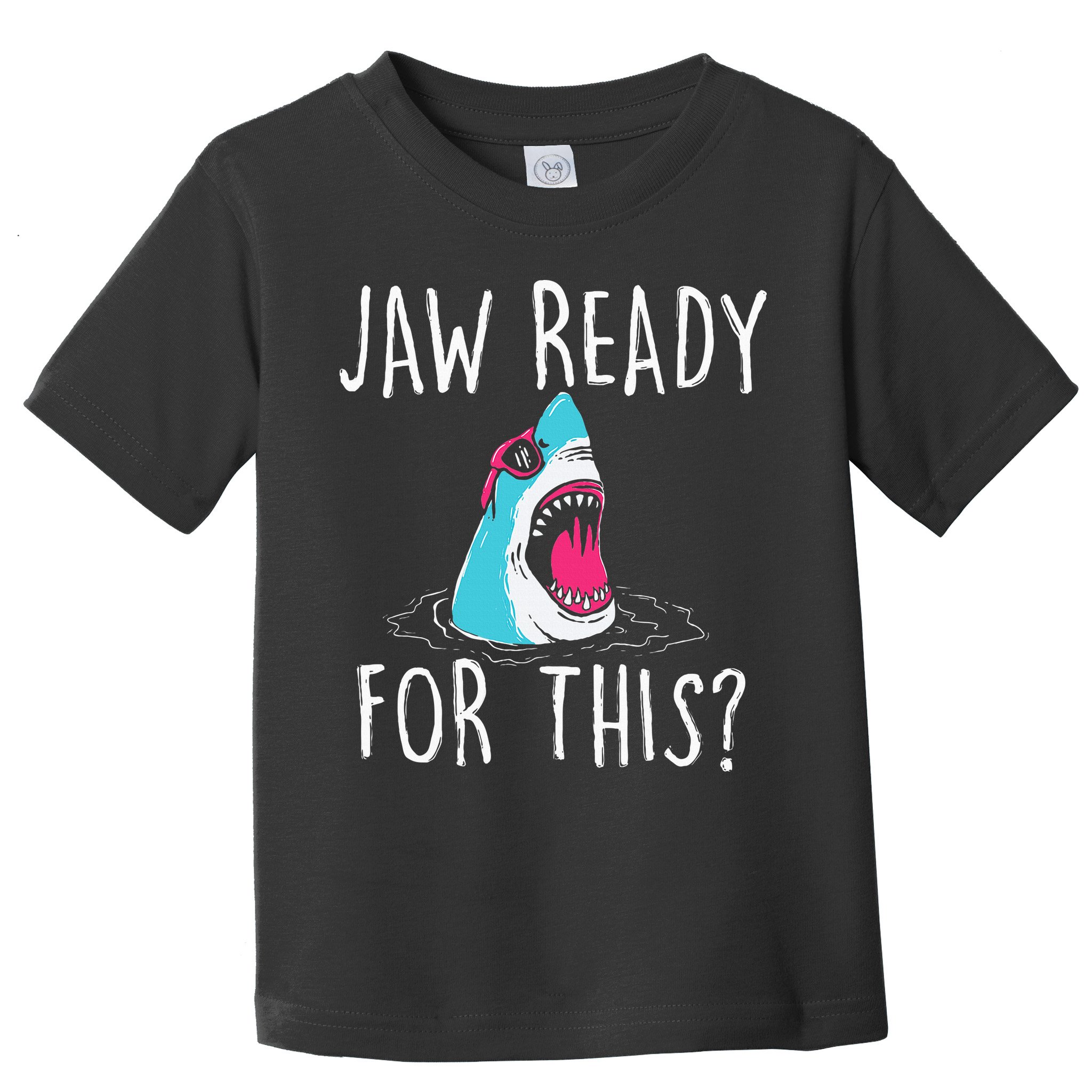 Jaw Ready For This Funny Shark Lover Ocean Wildlife Toddler T-Shirt