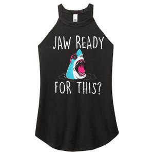 Jaw Ready For This Funny Shark Lover Ocean Wildlife Women's Perfect Tri Rocker Tank