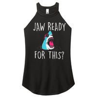 Jaw Ready For This Funny Shark Lover Ocean Wildlife Women's Perfect Tri Rocker Tank