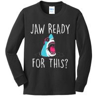 Jaw Ready For This Funny Shark Lover Ocean Wildlife Kids Long Sleeve Shirt