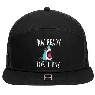 Jaw Ready For This Funny Shark Lover Ocean Wildlife 7 Panel Mesh Trucker Snapback Hat