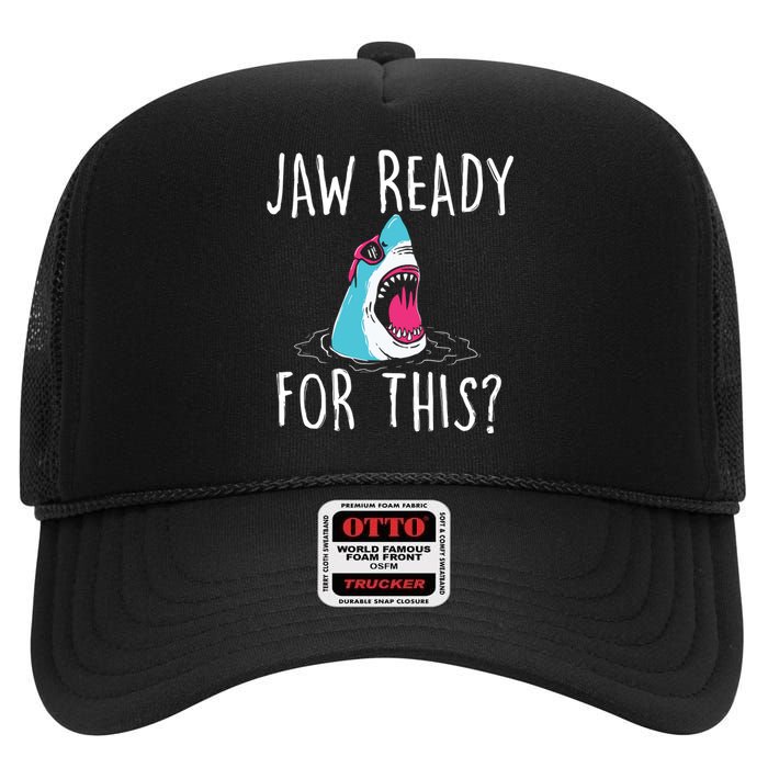 Jaw Ready For This Funny Shark Lover Ocean Wildlife High Crown Mesh Back Trucker Hat