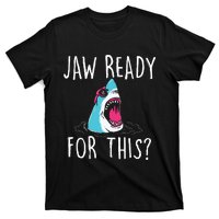 Jaw Ready For This Funny Shark Lover Ocean Wildlife T-Shirt