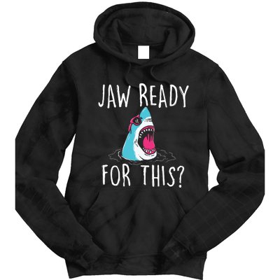 Jaw Ready For This Funny Shark Lover Ocean Wildlife Tie Dye Hoodie