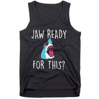 Jaw Ready For This Funny Shark Lover Ocean Wildlife Tank Top