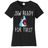 Jaw Ready For This Funny Shark Lover Ocean Wildlife Women's T-Shirt