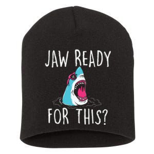 Jaw Ready For This Funny Shark Lover Ocean Wildlife Short Acrylic Beanie