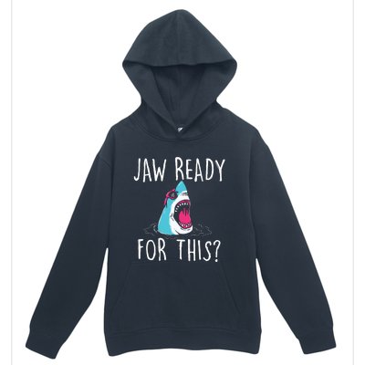 Jaw Ready For This Funny Shark Lover Ocean Wildlife Urban Pullover Hoodie