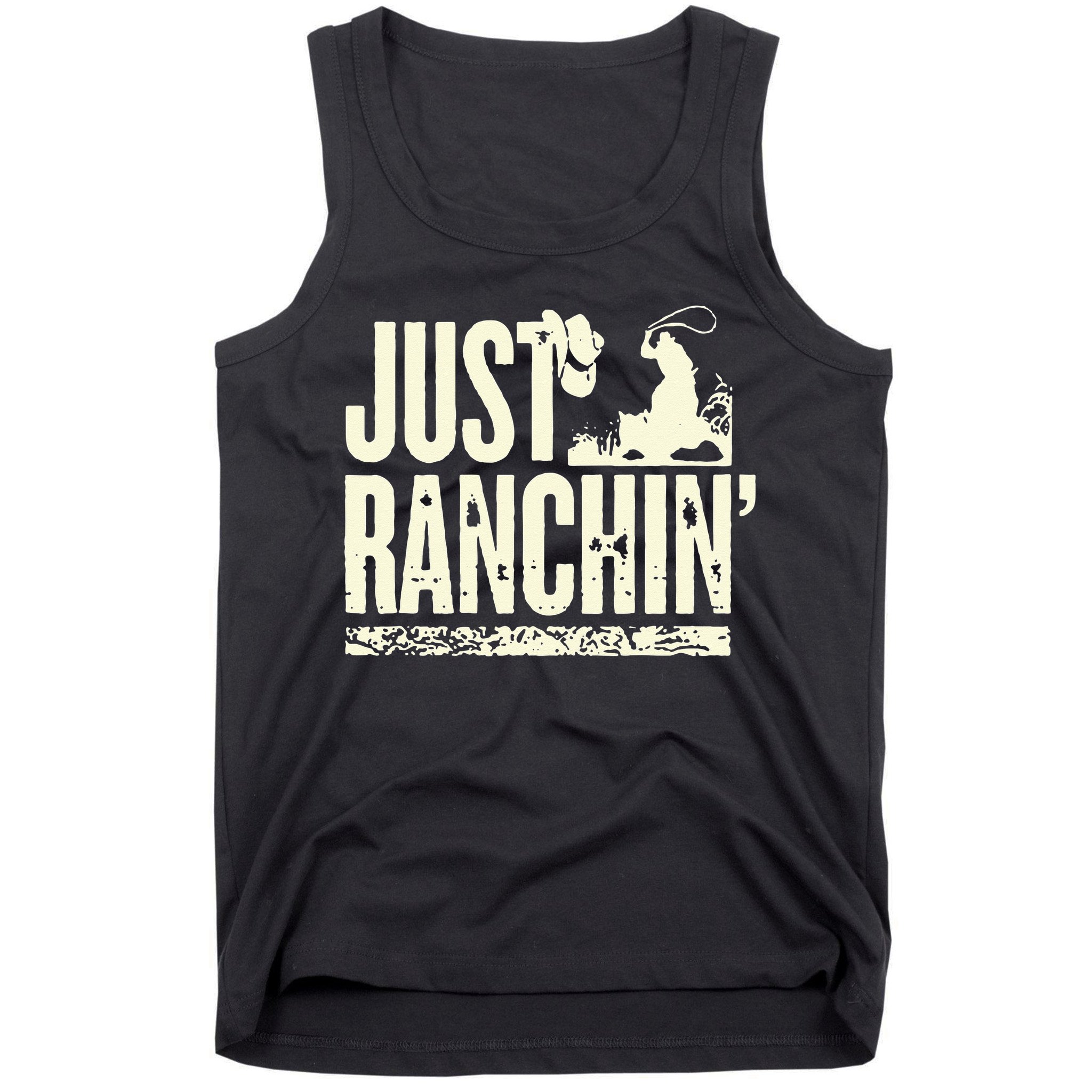Just Ranchin Farmer Cowboy Horse Cow Rodeo Lovers Tank Top