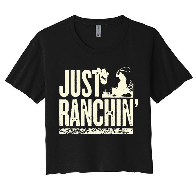 Just Ranchin Farmer Cowboy Horse Cow Rodeo Lovers Crop Top