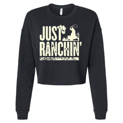 Just Ranchin Farmer Cowboy Horse Cow Rodeo Lovers Cropped Pullover Crew