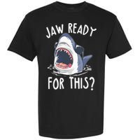 Jaw Ready For This Shark Week Garment-Dyed Heavyweight T-Shirt