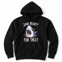 Jaw Ready For This Shark Week Hoodie