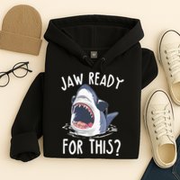 Jaw Ready For This Shark Week Hoodie