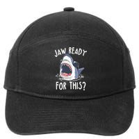 Jaw Ready For This Shark Week 7-Panel Snapback Hat