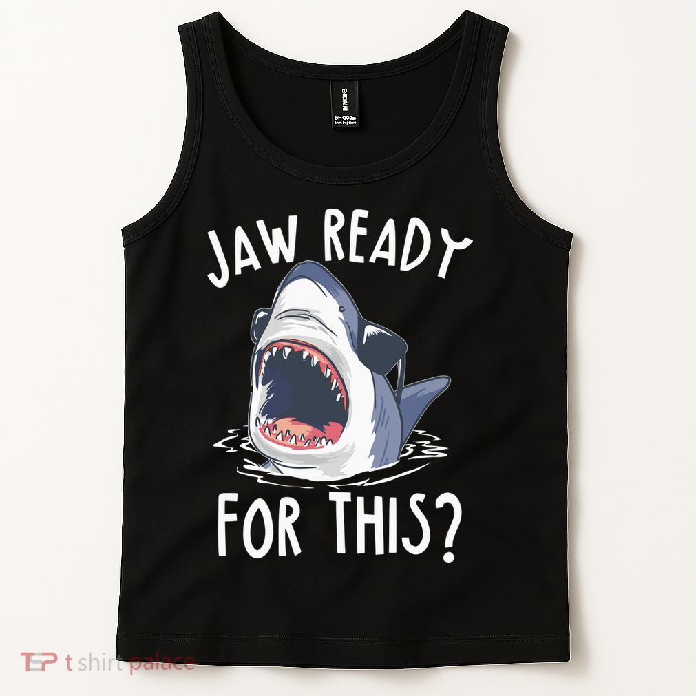 Jaw Ready For This Shark Week Tank Top