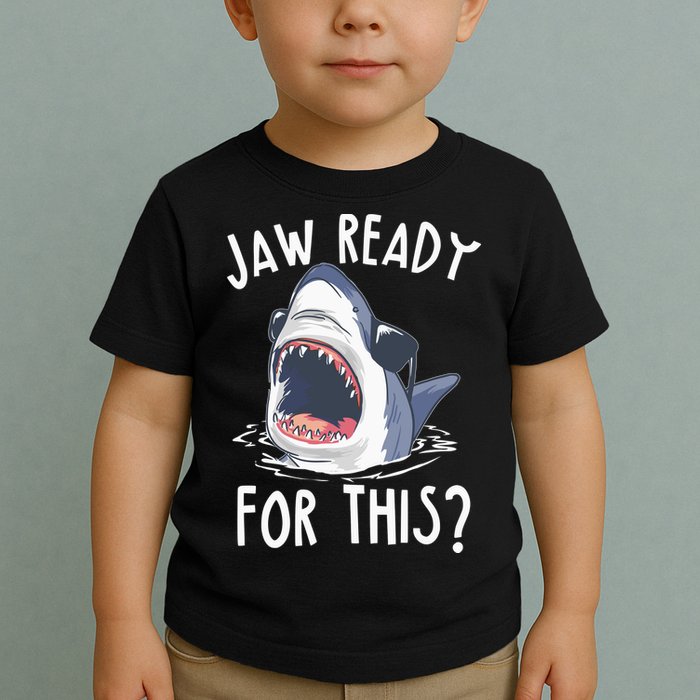 Jaw Ready For This Shark Week Toddler T-Shirt