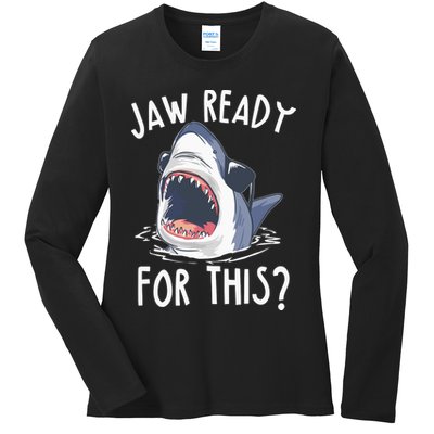 Jaw Ready For This Shark Week Ladies Long Sleeve Shirt