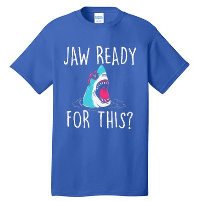 Jaw Ready For This Funny Shark Lover Ocean Wildlife Tall T-Shirt