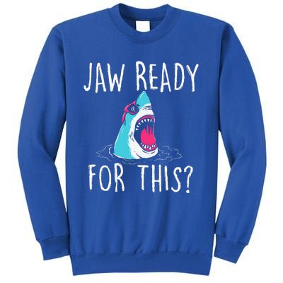 Jaw Ready For This Funny Shark Lover Ocean Wildlife Tall Sweatshirt