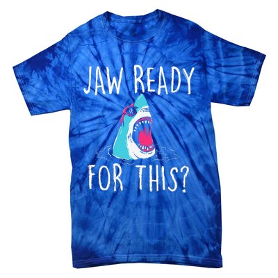 Jaw Ready For This Funny Shark Lover Ocean Wildlife Tie-Dye T-Shirt