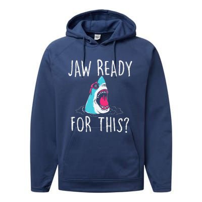 Jaw Ready For This Funny Shark Lover Ocean Wildlife Performance Fleece Hoodie