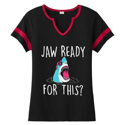 Jaw Ready For This Funny Shark Lover Ocean Wildlife Ladies Halftime Notch Neck Tee