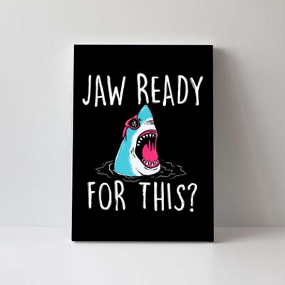 Jaw Ready For This Funny Shark Lover Ocean Wildlife Canvas