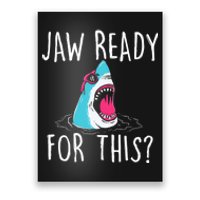 Jaw Ready For This Funny Shark Lover Ocean Wildlife Poster