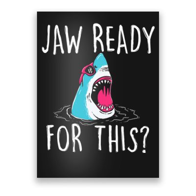 Jaw Ready For This Funny Shark Lover Ocean Wildlife Poster