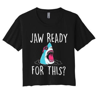 Jaw Ready For This Funny Shark Lover Ocean Wildlife Women's Crop Top Tee