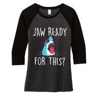 Jaw Ready For This Funny Shark Lover Ocean Wildlife Women's Tri-Blend 3/4-Sleeve Raglan Shirt