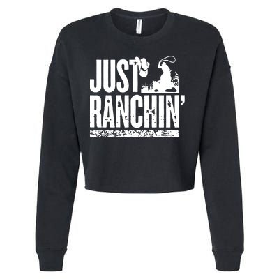 Just Ranchin' Farmer Cow Horse Cow Rodeo Lovers Meaningful Gift Cropped Pullover Crew