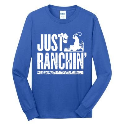 Just Ranchin' Farmer Cow Horse Cow Rodeo Lovers Meaningful Gift Tall Long Sleeve T-Shirt
