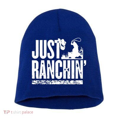 Just Ranchin' Farmer Cow Horse Cow Rodeo Lovers Meaningful Gift Short Acrylic Beanie