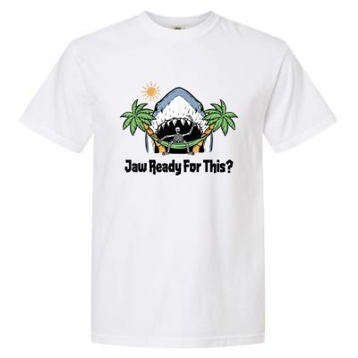 Jaw Ready For This Funny Shark Lover Beach Vacation Garment-Dyed Heavyweight T-Shirt