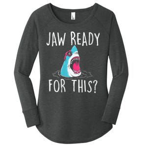 Jaw Ready For This Funny Shark Lover Ocean Funny Wildlife Shark Lover Gift Women's Perfect Tri Tunic Long Sleeve Shirt