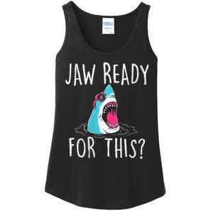 Jaw Ready For This Funny Shark Lover Ocean Funny Wildlife Shark Lover Gift Ladies Essential Tank