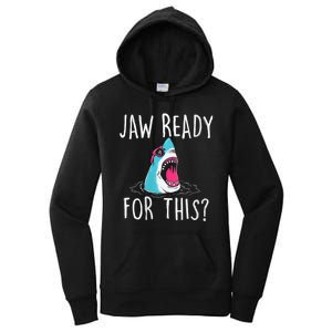 Jaw Ready For This Funny Shark Lover Ocean Funny Wildlife Shark Lover Gift Women's Pullover Hoodie