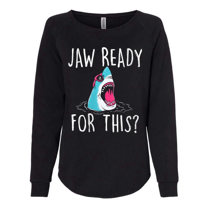 Jaw Ready For This Funny Shark Lover Ocean Funny Wildlife Shark Lover Gift Womens California Wash Sweatshirt