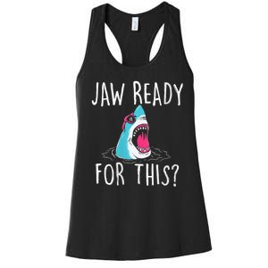 Jaw Ready For This Funny Shark Lover Ocean Funny Wildlife Shark Lover Gift Women's Racerback Tank