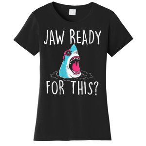 Jaw Ready For This Funny Shark Lover Ocean Funny Wildlife Shark Lover Gift Women's T-Shirt