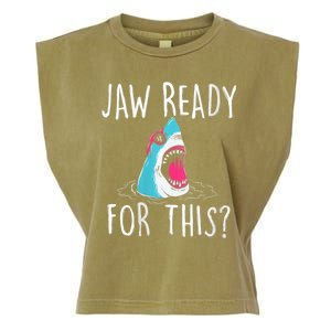 Jaw Ready For This Funny Shark Lover Ocean Funny Wildlife Shark Lover Gift Garment-Dyed Women's Muscle Tee