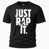 Just Rap It Cool Gift For Rapper And Hip Hop Lover Cooling Performance Crew T-Shirt