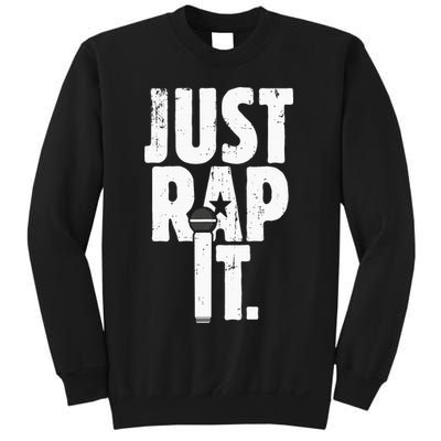 Just Rap It Cool Gift For Rapper And Hip Hop Lover Sweatshirt