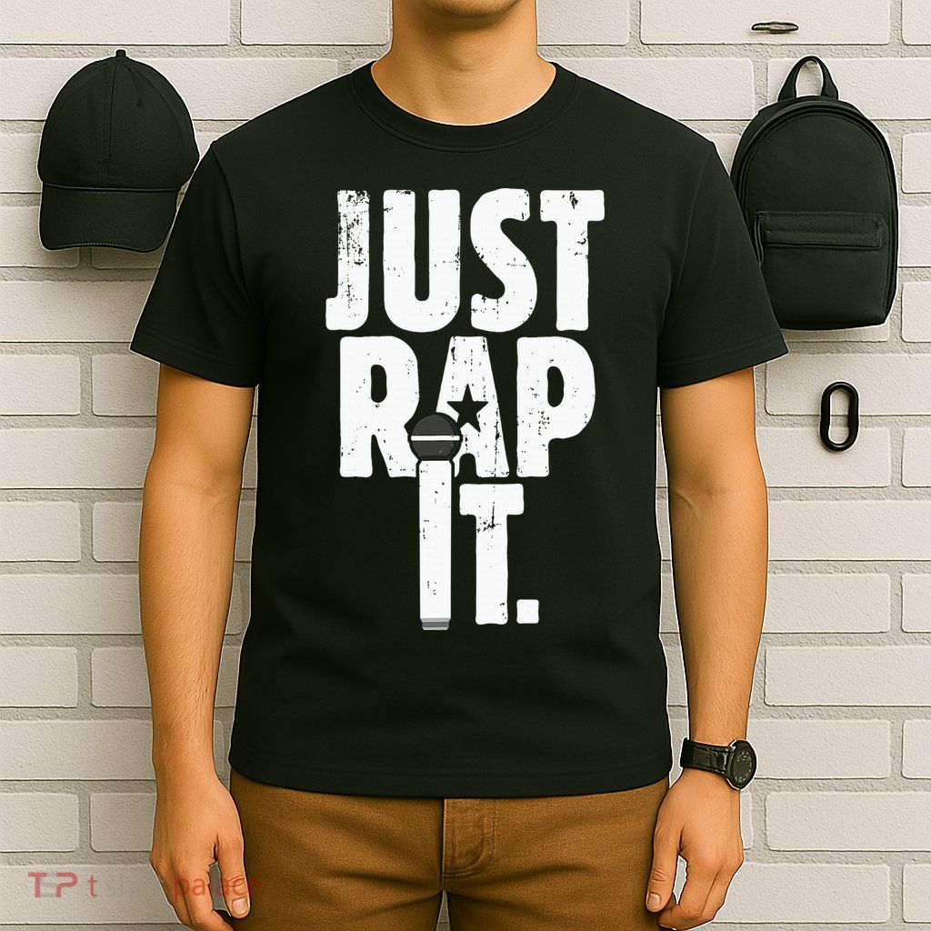 Just Rap It Cool Gift For Rapper And Hip Hop Lover T-Shirt